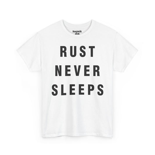 Rust Never Sleeps T-Shirt