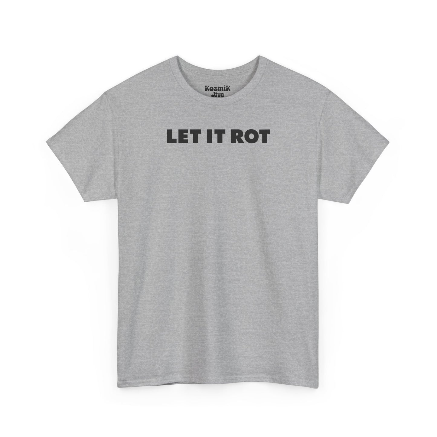 Let It Rot T-Shirt