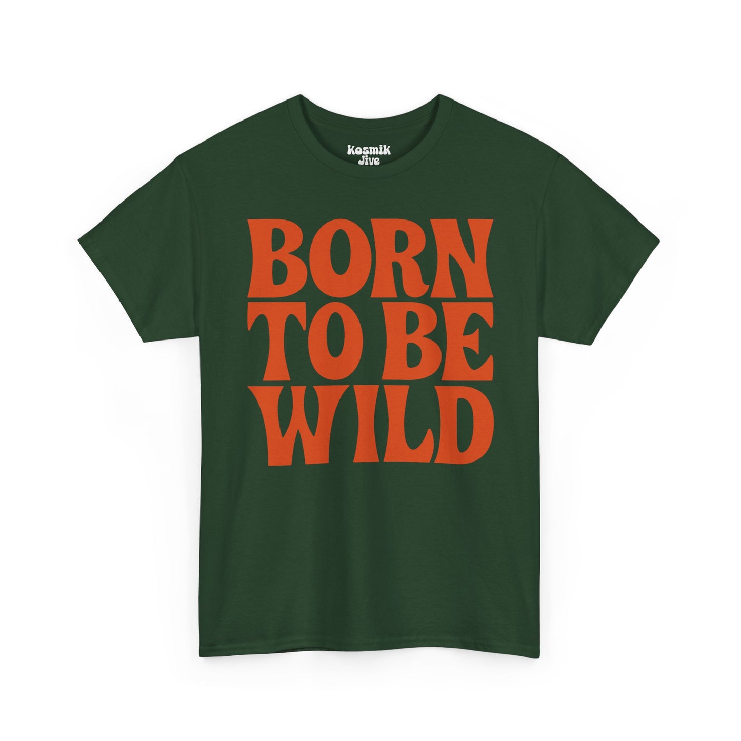 Born To Be Wild T-Shirt