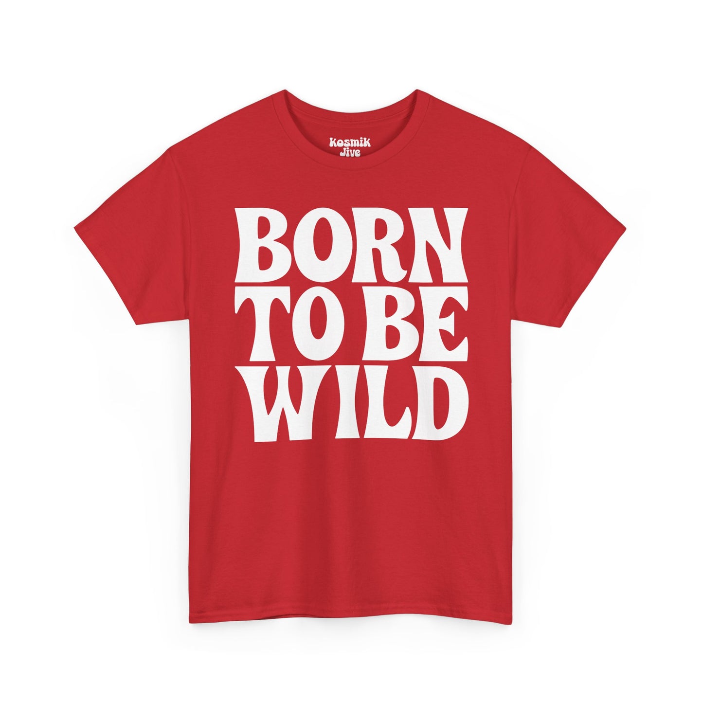 Born To Be Wild T-Shirt