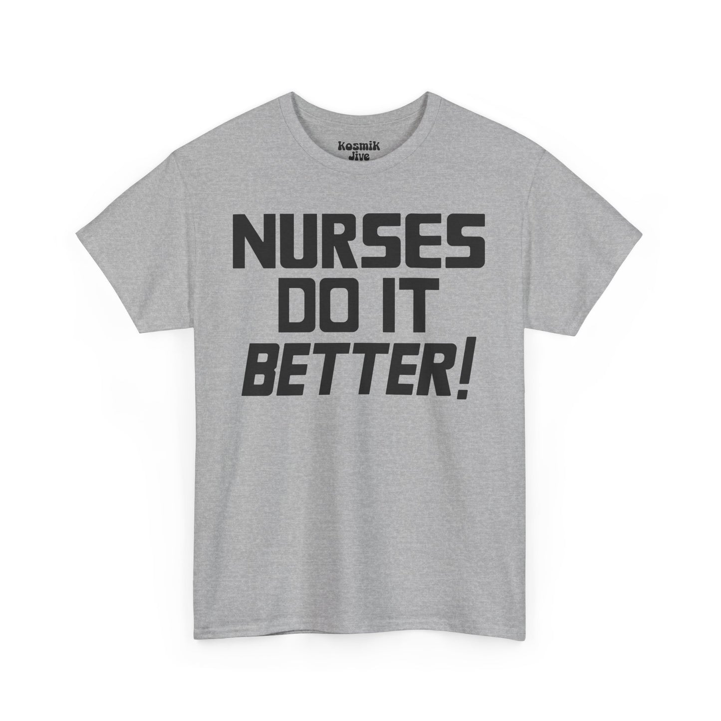 Nurses Do It Better! T-Shirt