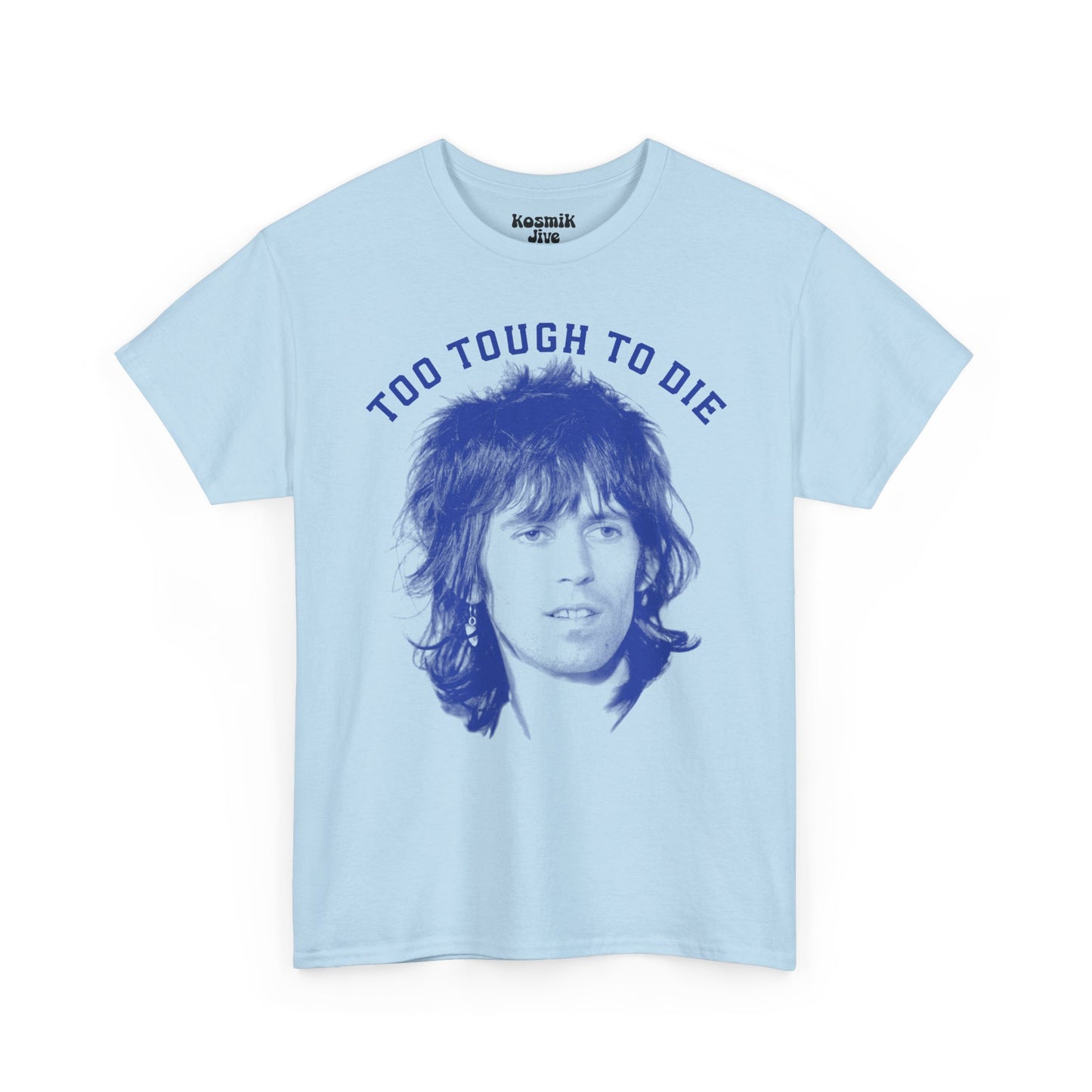Too Tough To Die T-Shirt