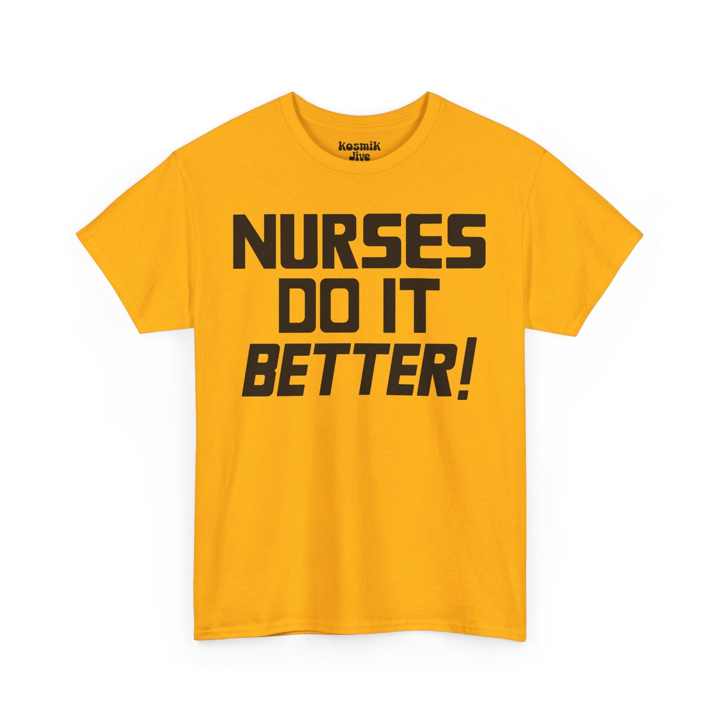 Nurses Do It Better! T-Shirt