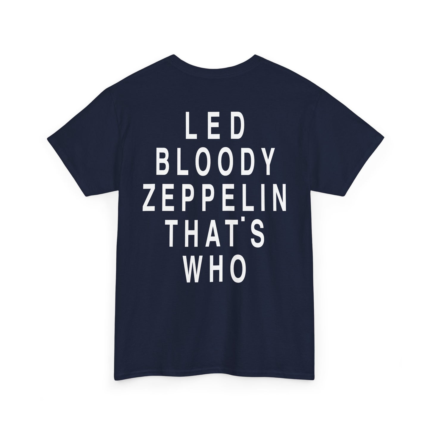 Led Bloody Zeppelin That’s Who T-Shirt – Back Print