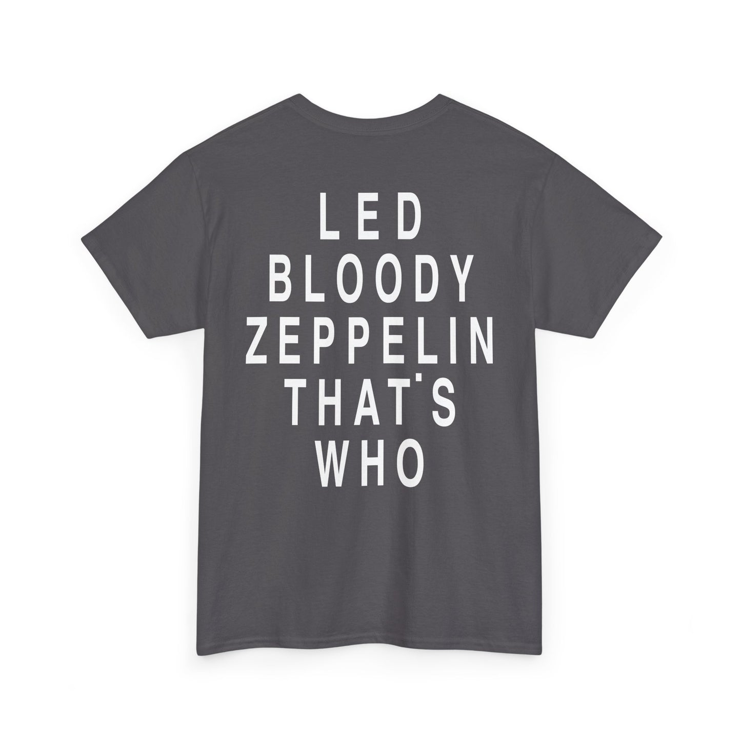 Led Bloody Zeppelin That’s Who T-Shirt – Back Print