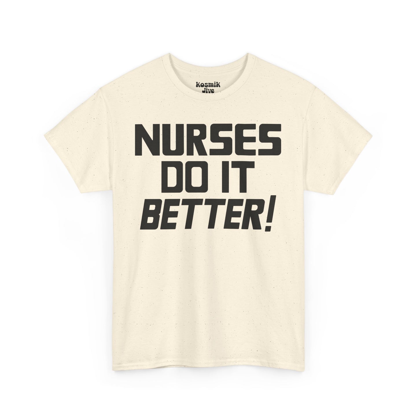 Nurses Do It Better! T-Shirt