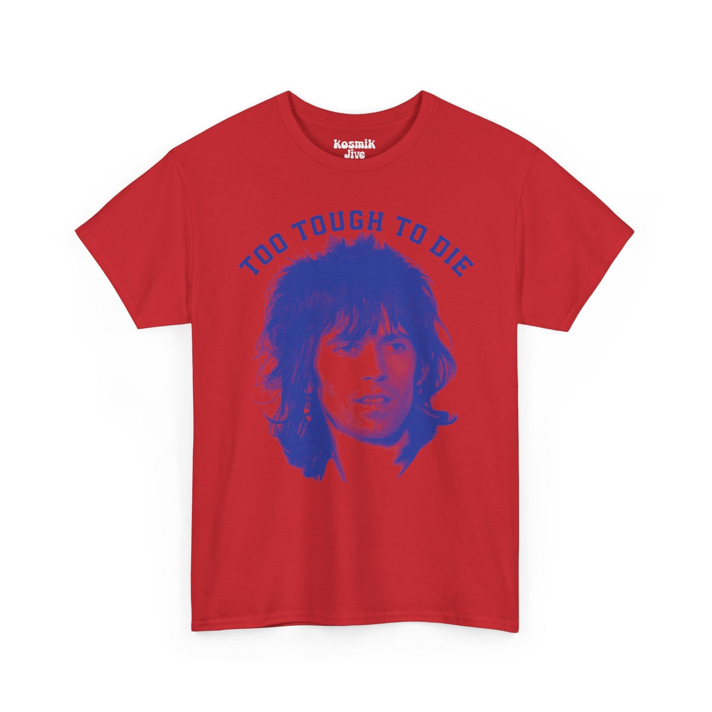 Too Tough To Die T-Shirt