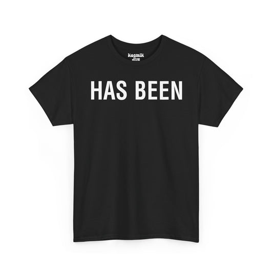 Has Been T-Shirt