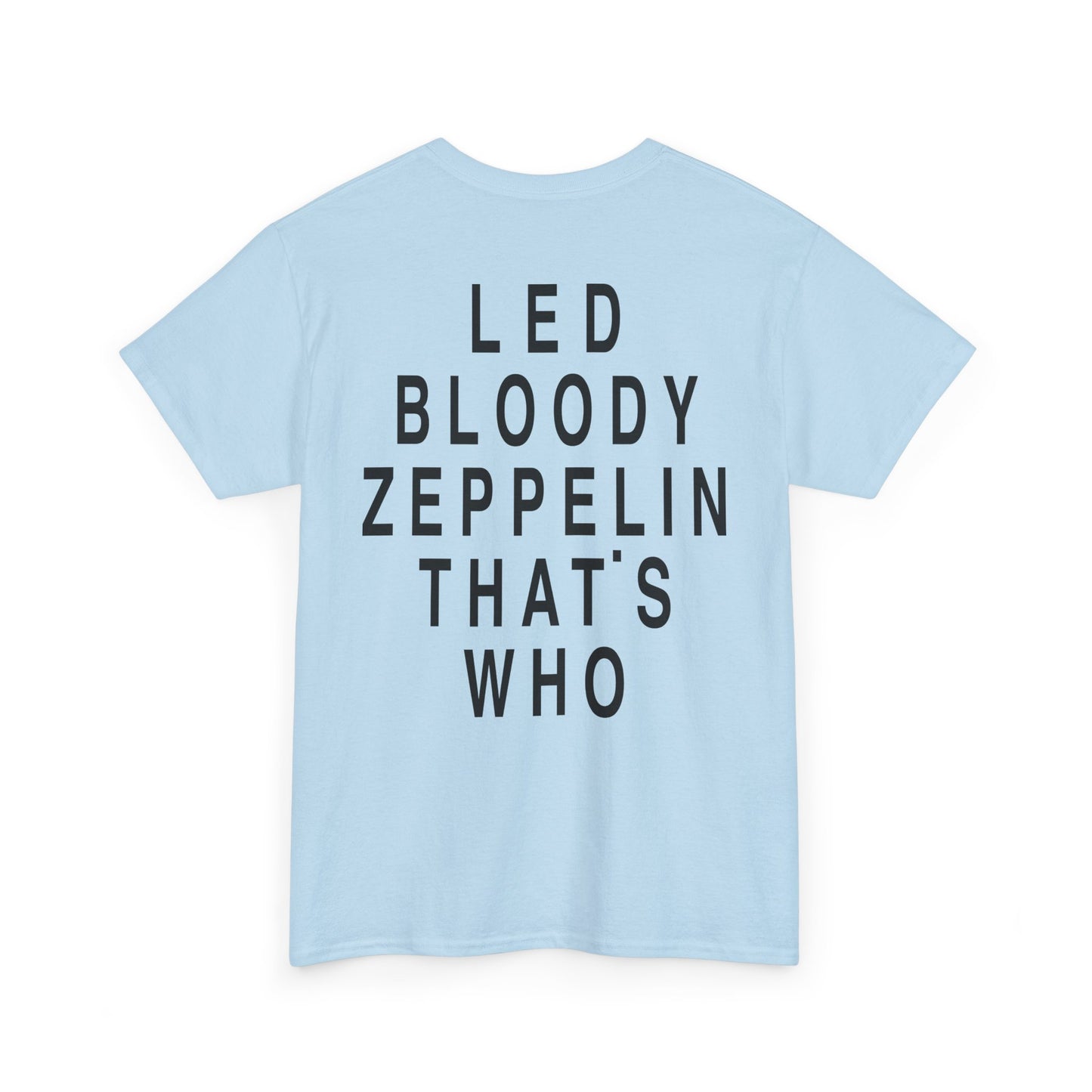 Led Bloody Zeppelin That’s Who T-Shirt – Back Print