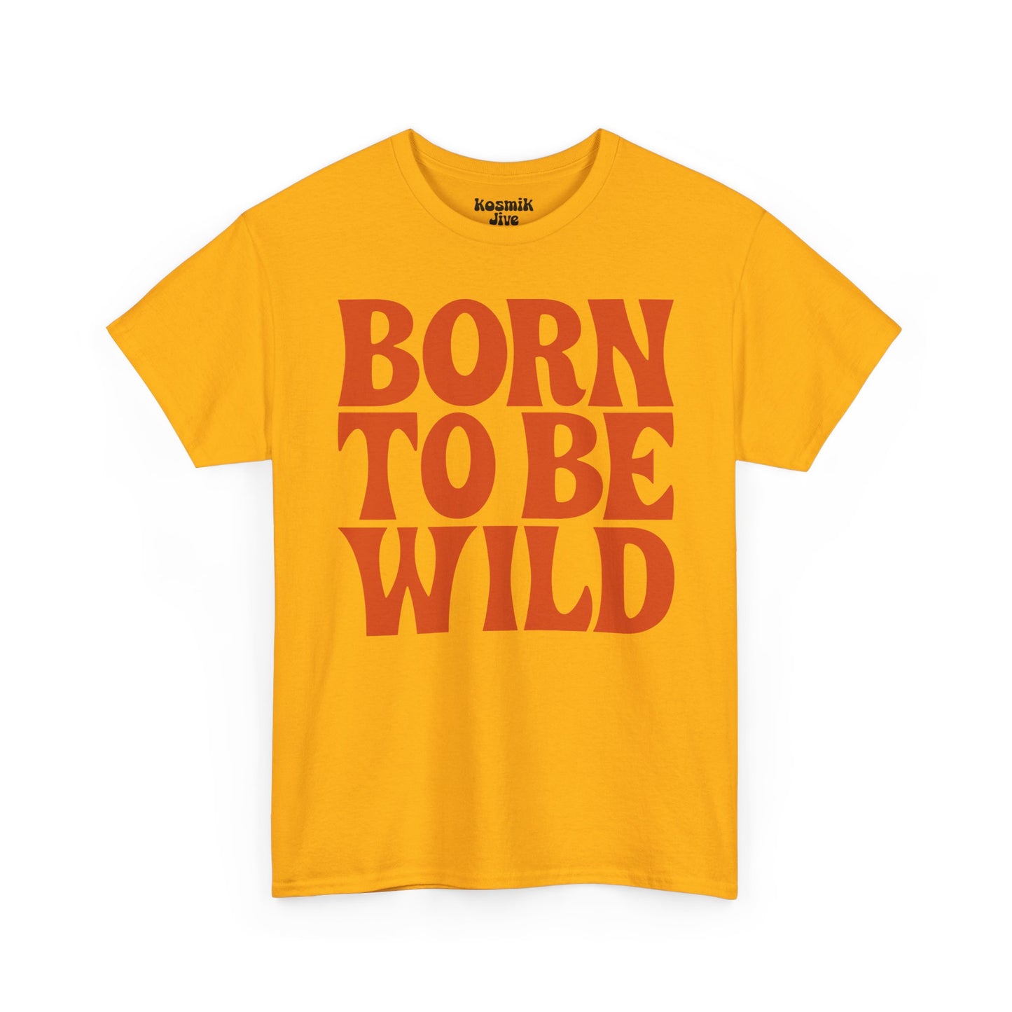 Born To Be Wild T-Shirt
