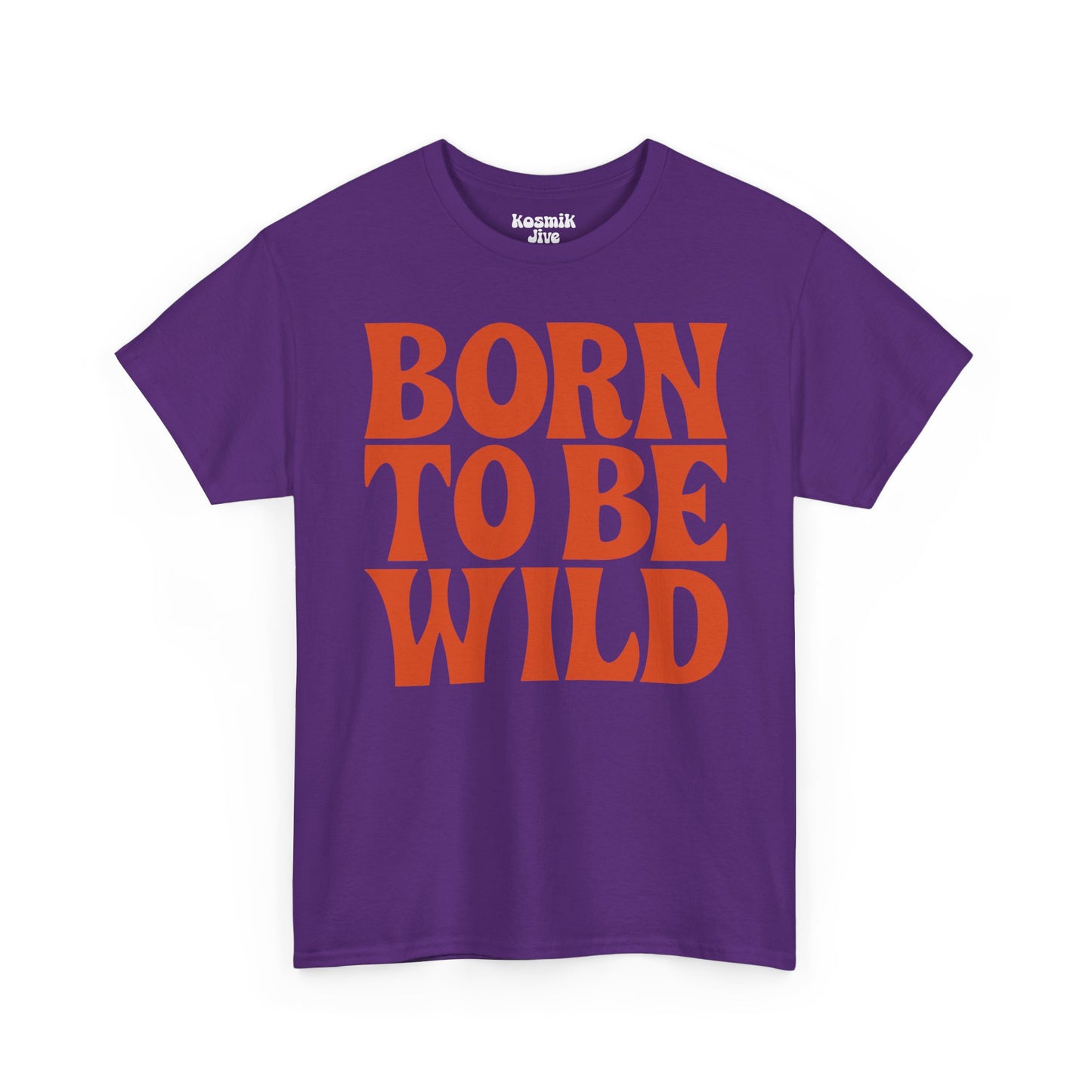 Born To Be Wild T-Shirt