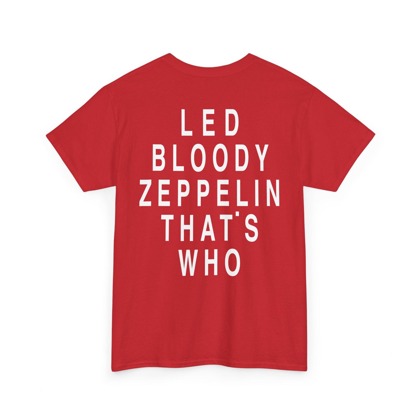 Led Bloody Zeppelin That’s Who T-Shirt – Back Print