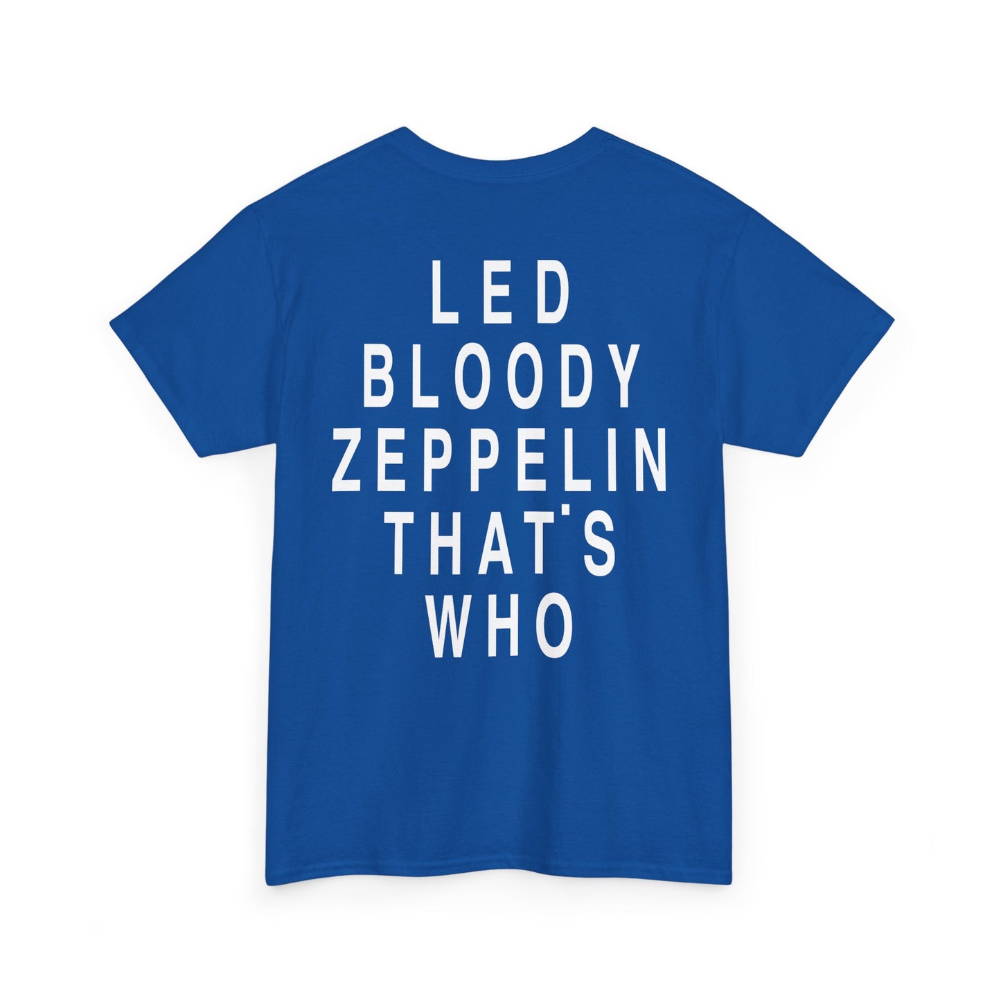 Led Bloody Zeppelin That’s Who T-Shirt – Back Print