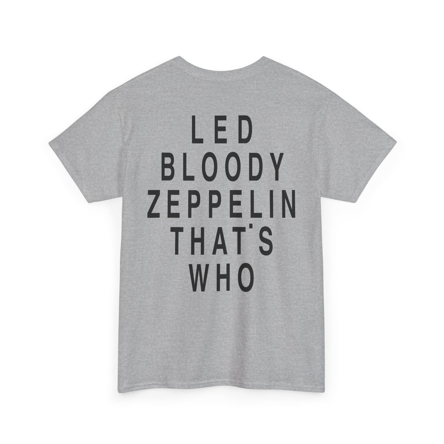 Led Bloody Zeppelin That’s Who T-Shirt – Back Print