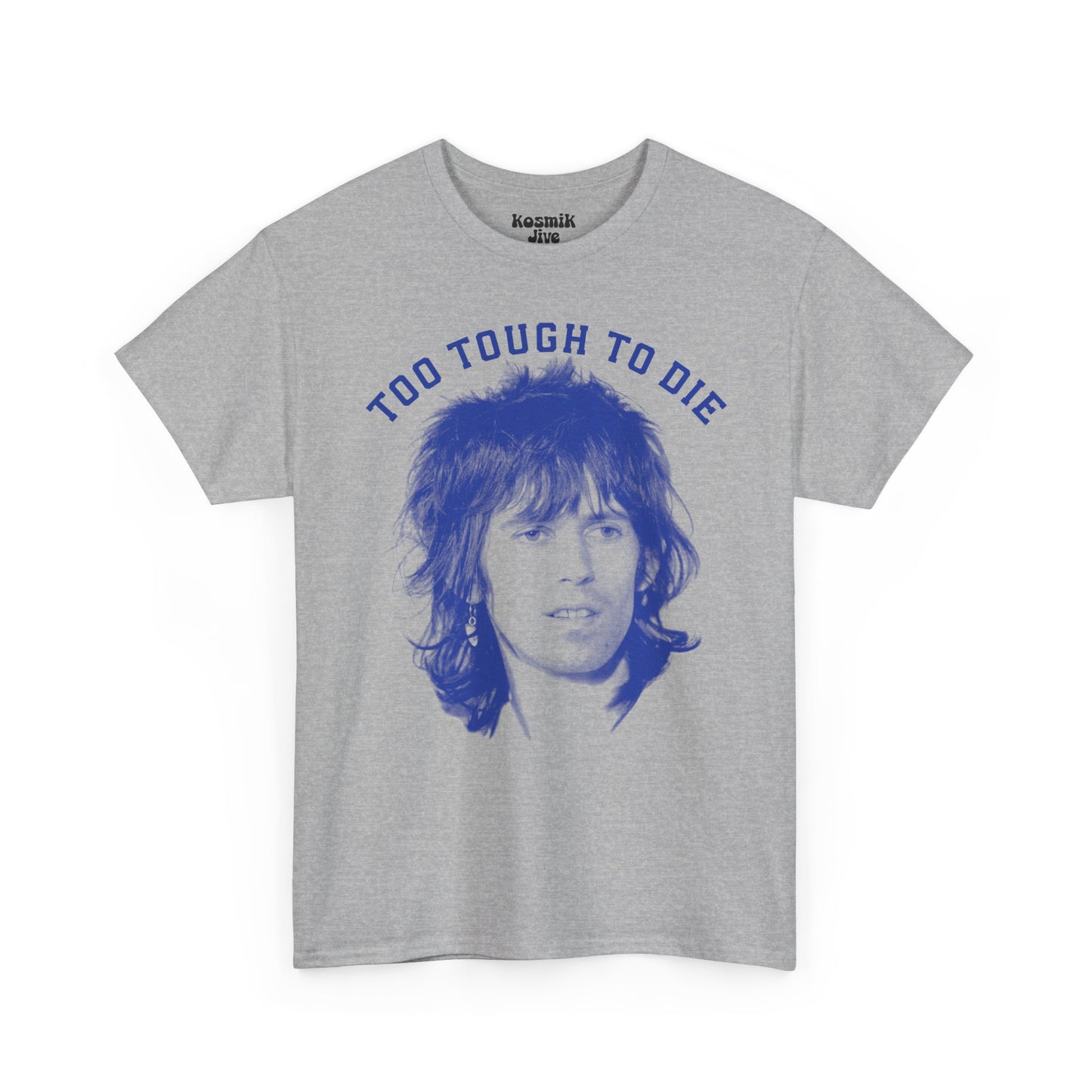 Too Tough To Die T-Shirt
