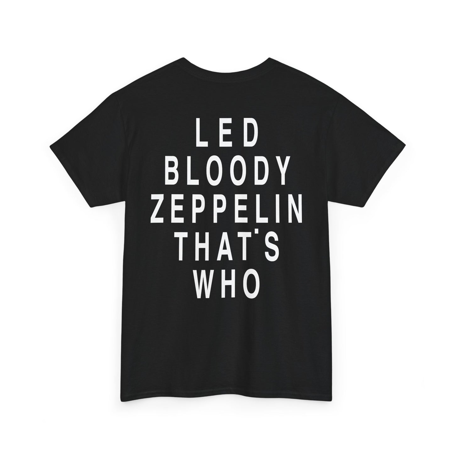 Led Bloody Zeppelin That’s Who T-Shirt – Back Print