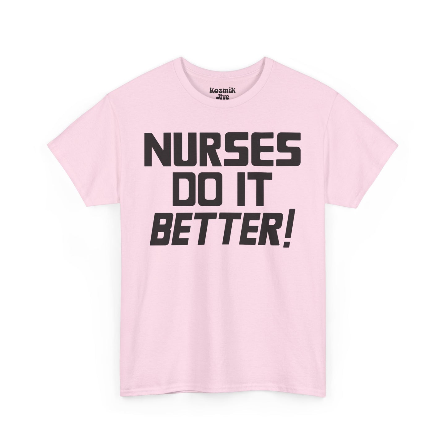 Nurses Do It Better! T-Shirt