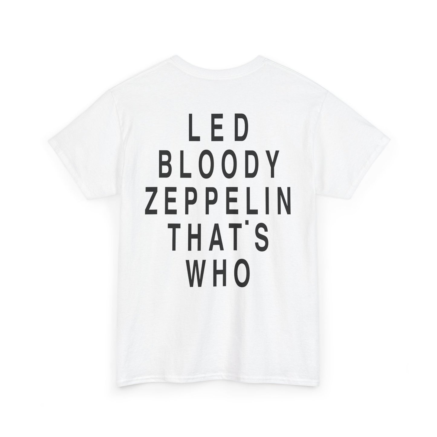 Led Bloody Zeppelin That’s Who T-Shirt – Back Print