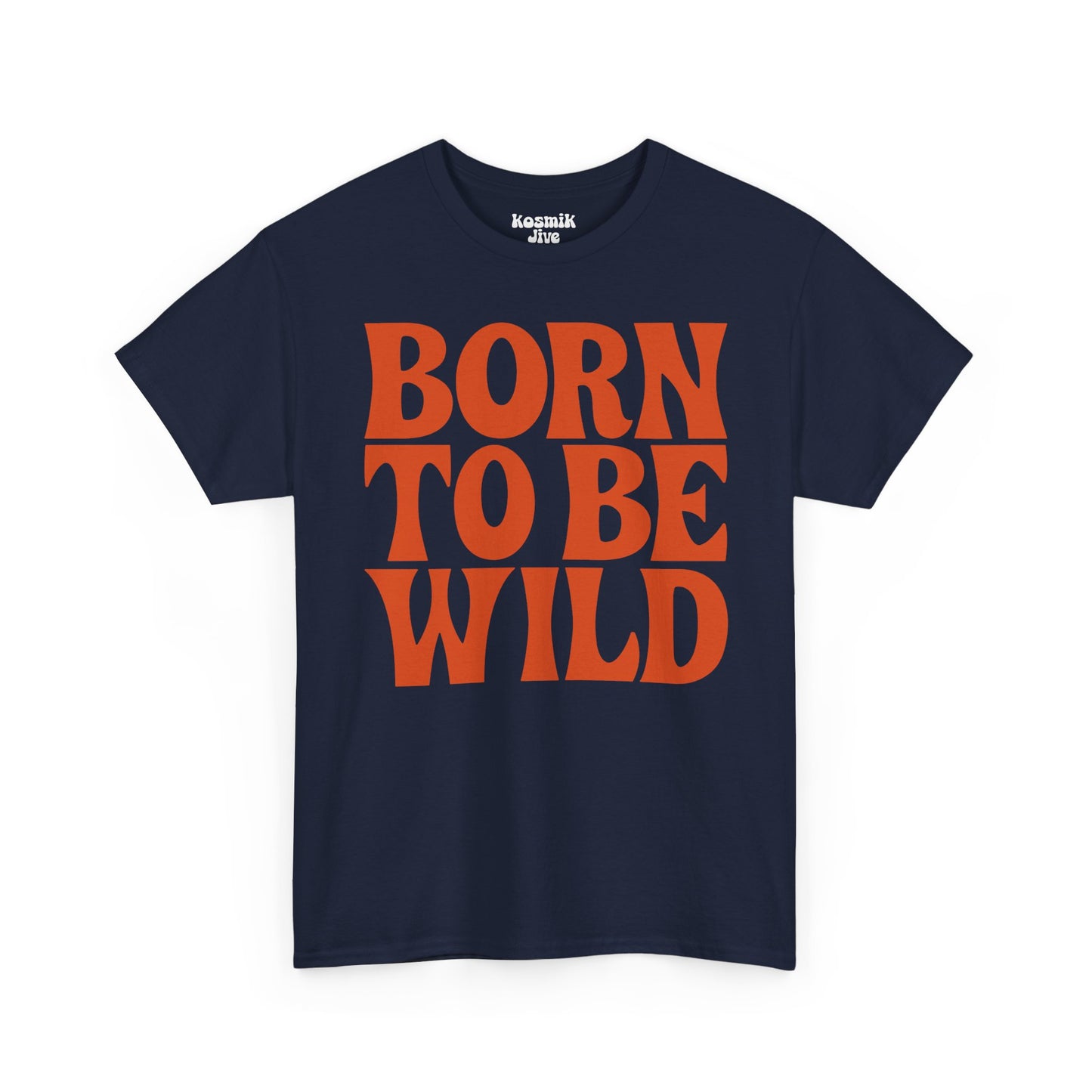 Born To Be Wild T-Shirt