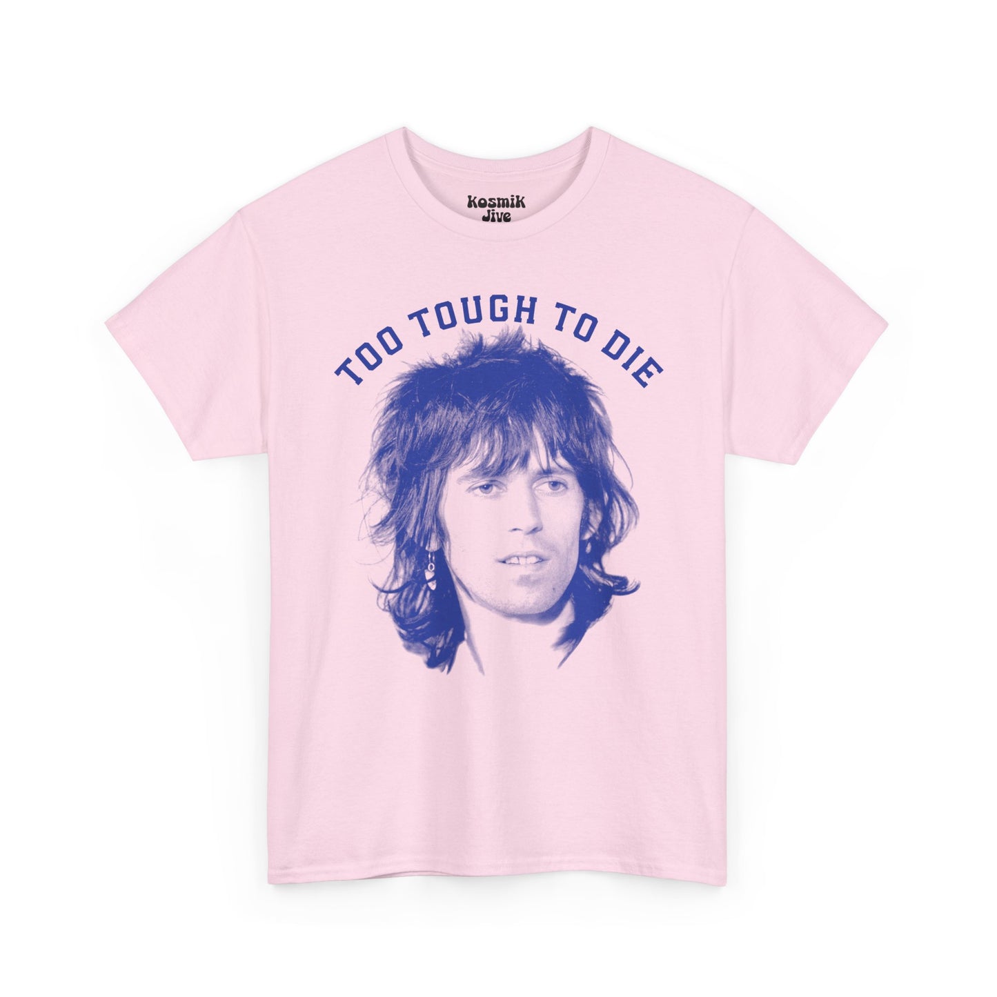 Too Tough To Die T-Shirt