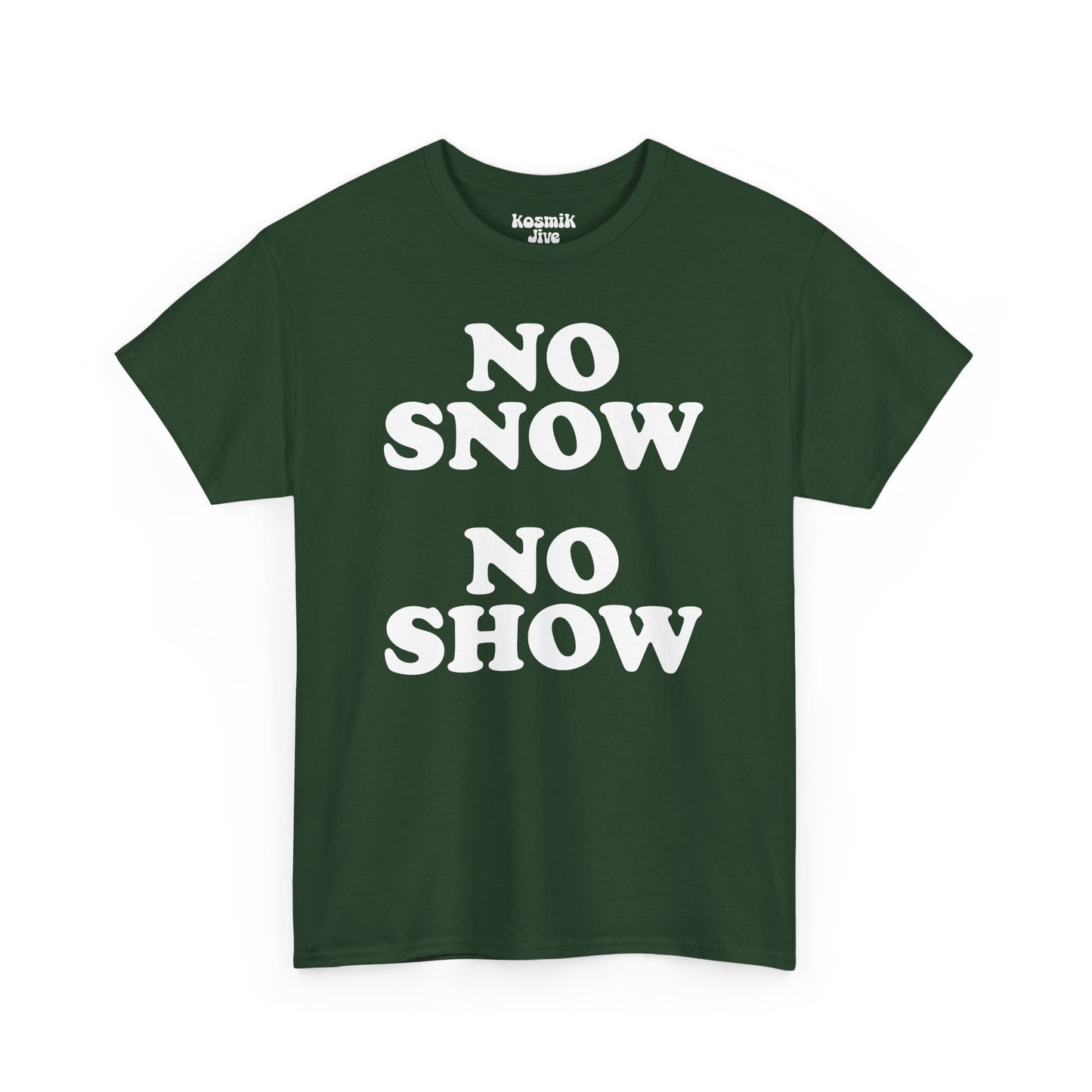 No Snow No Show T-Shirt