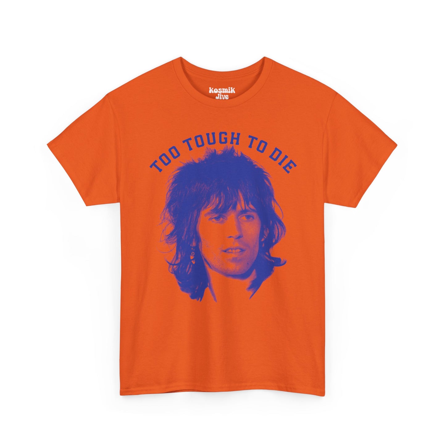 Too Tough To Die T-Shirt
