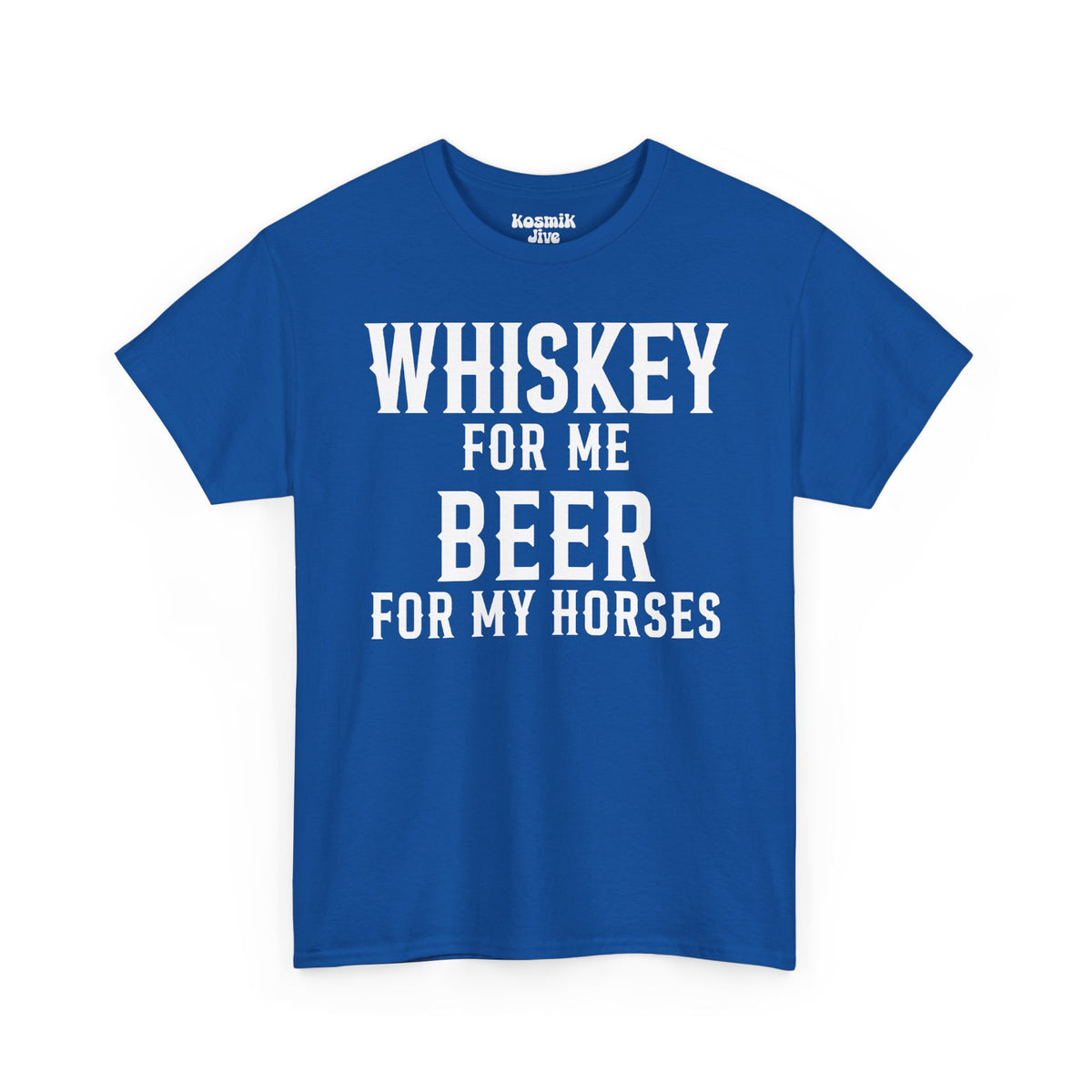 Whiskey for Me, Beer for My Horses T-Shirt