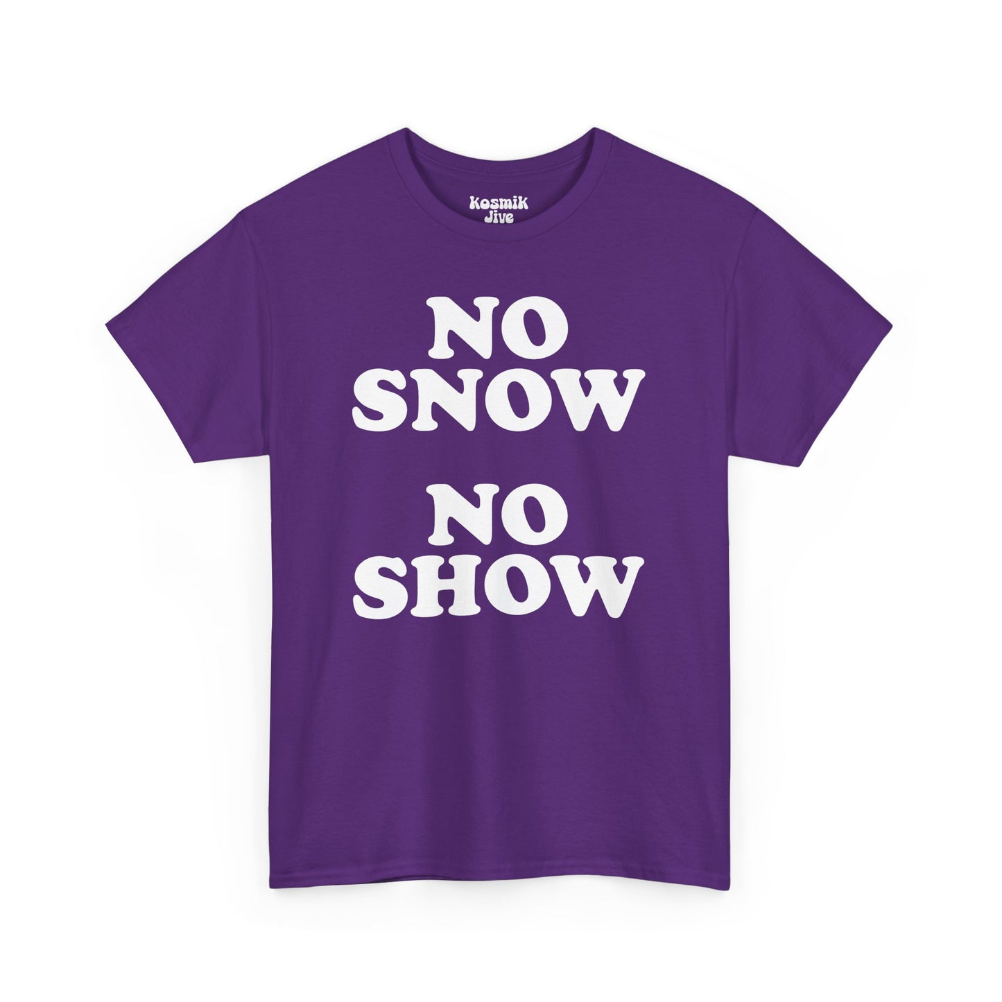 No Snow No Show T-Shirt