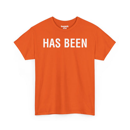 Has Been T-Shirt