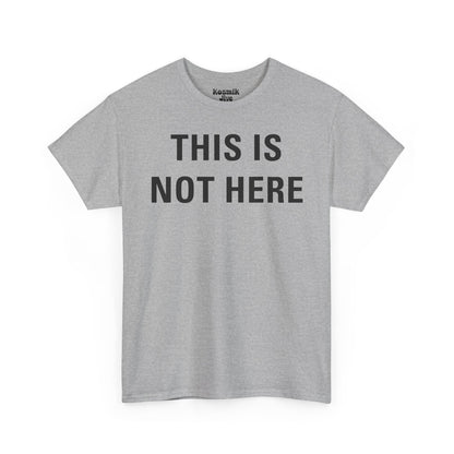 This Is Not Here T-Shirt