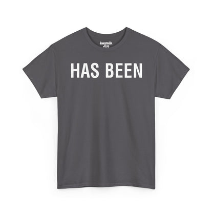 Has Been T-Shirt