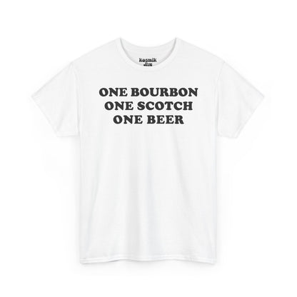 One Bourbon, One Scotch, One Beer T-Shirt