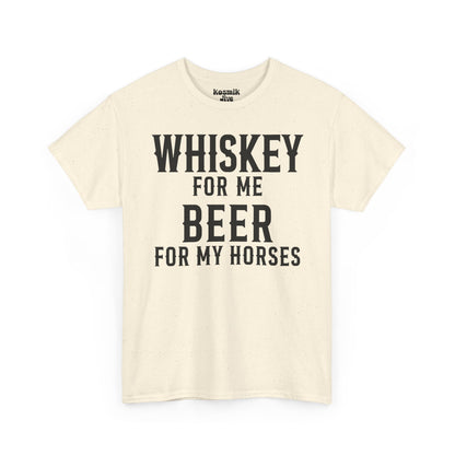 Whiskey for Me, Beer for My Horses T-Shirt