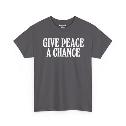 Give Peace a Chance T-Shirt