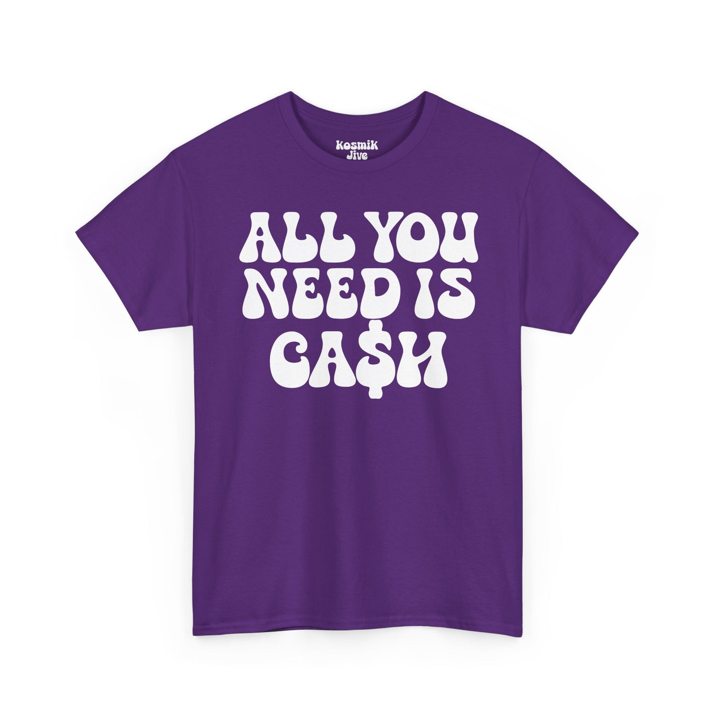All You Need Is Ca$h T-Shirt