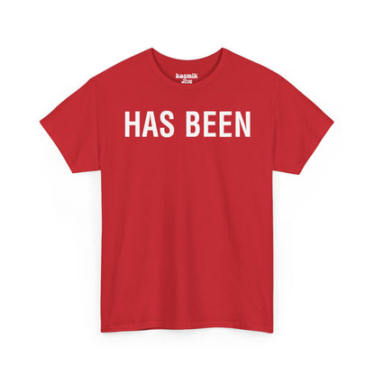 Has Been T-Shirt