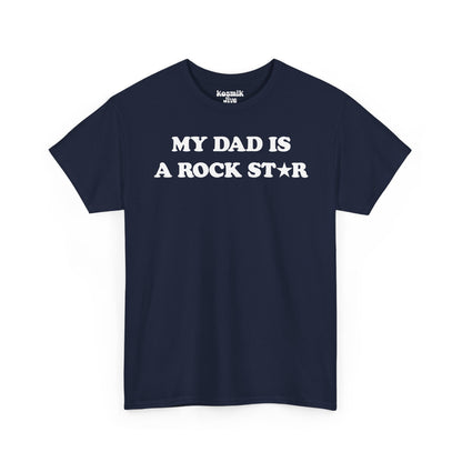 My Dad Is a Rock Star T-Shirt