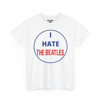 I Hate The Beatles T-Shirt