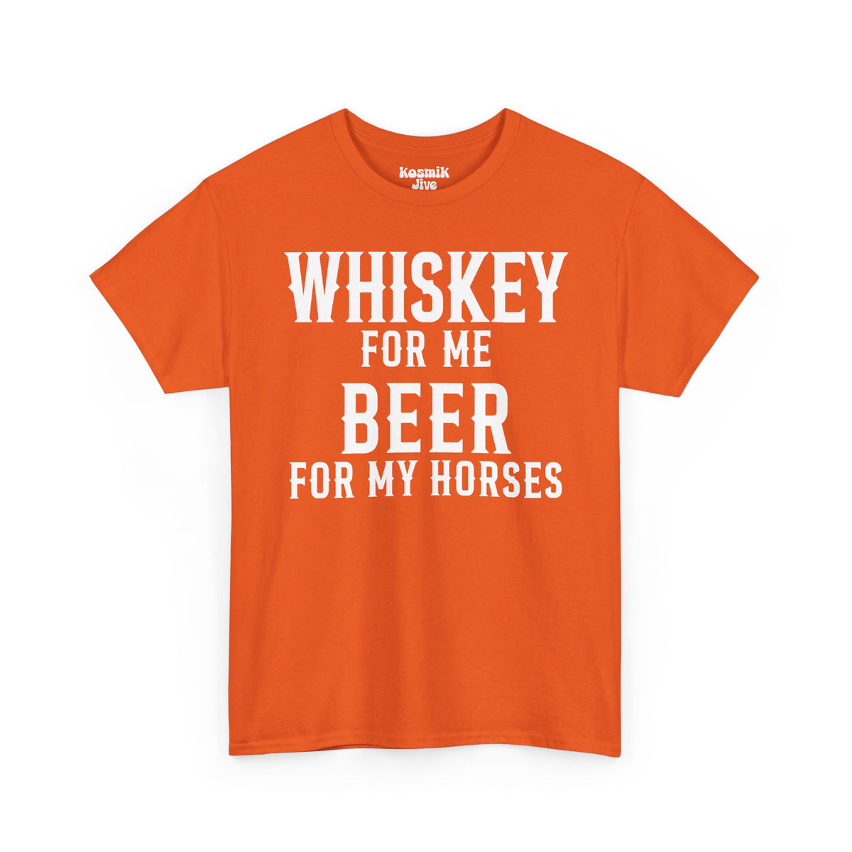 Whiskey for Me, Beer for My Horses T-Shirt