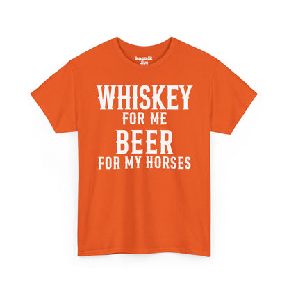 Whiskey for Me, Beer for My Horses T-Shirt