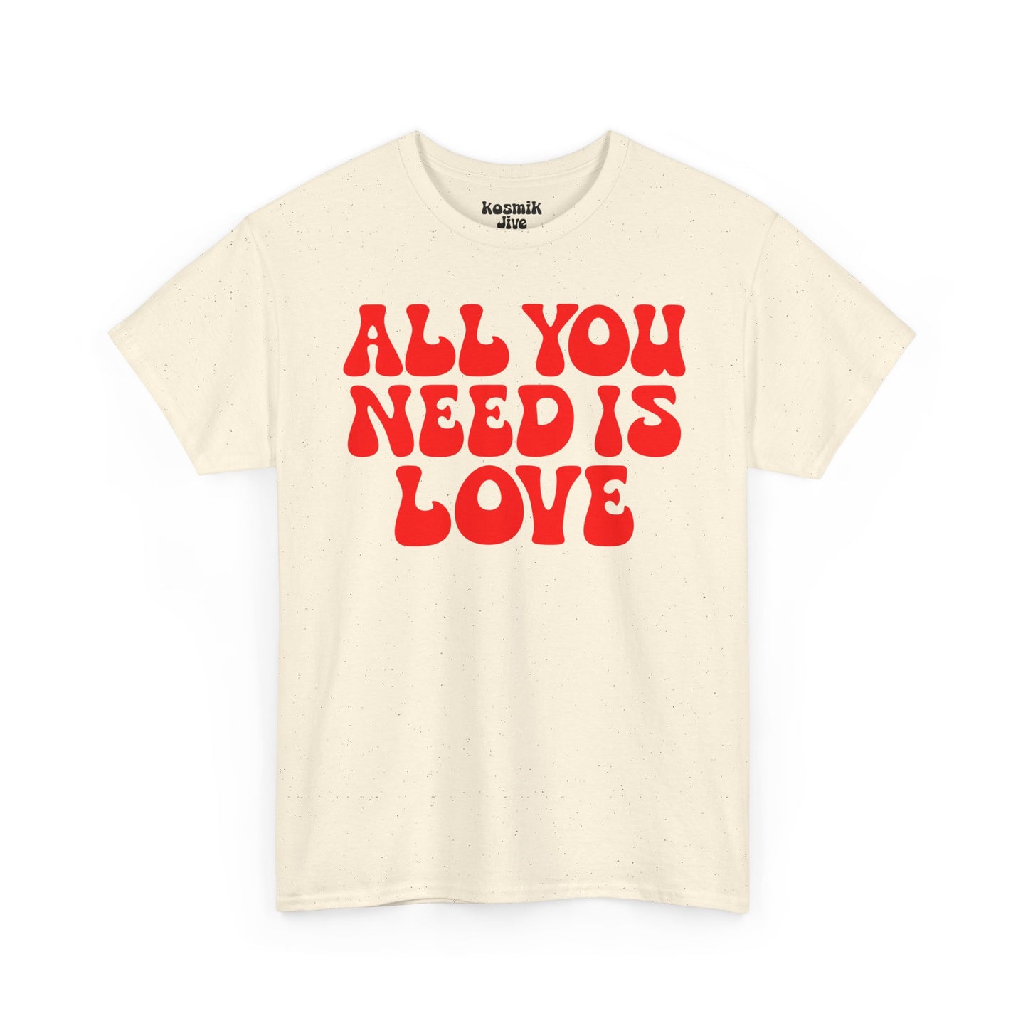 All You Need Is Love T-Shirt