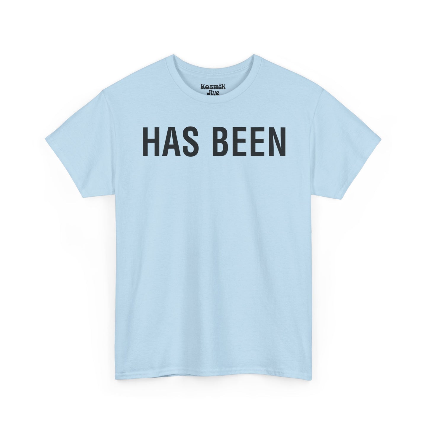 Has Been T-Shirt