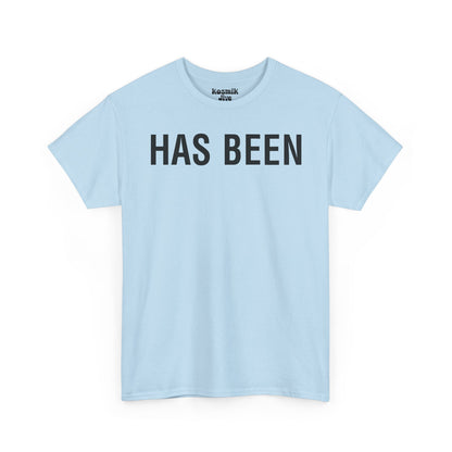 Has Been T-Shirt