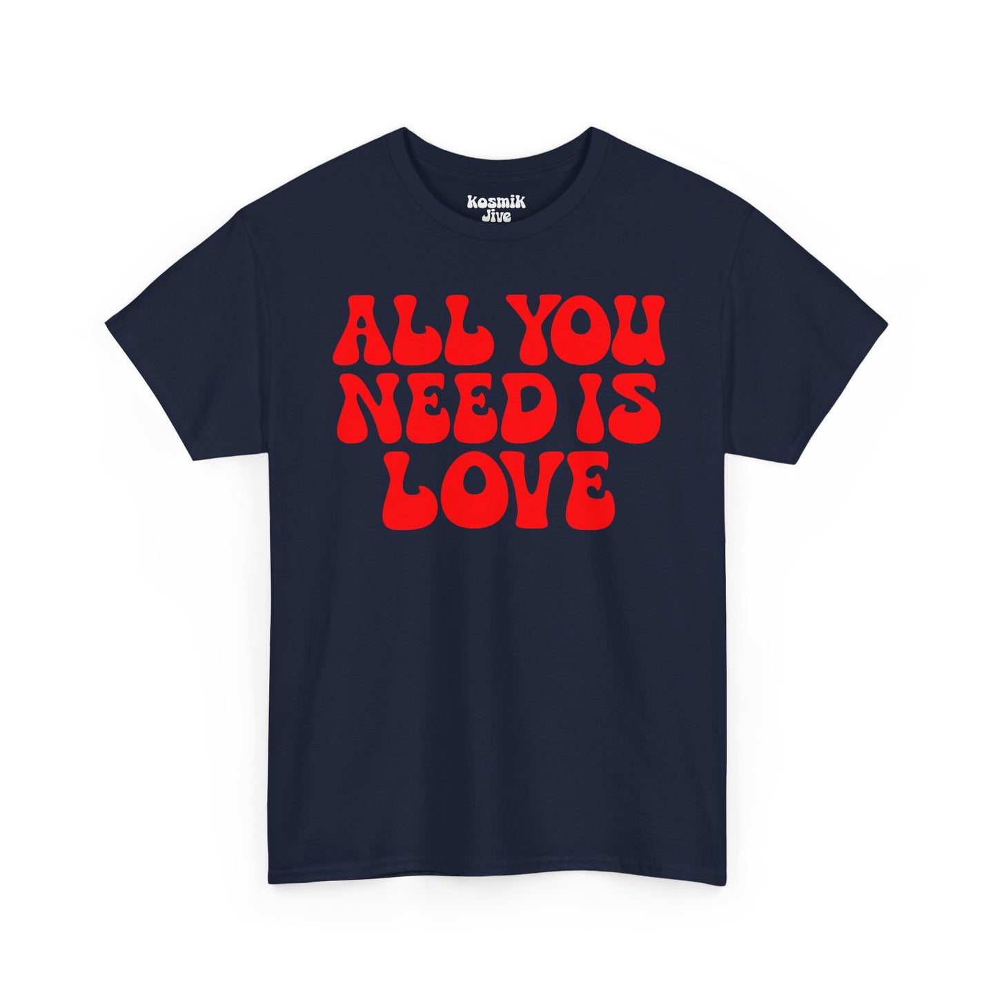 All You Need Is Love T-Shirt