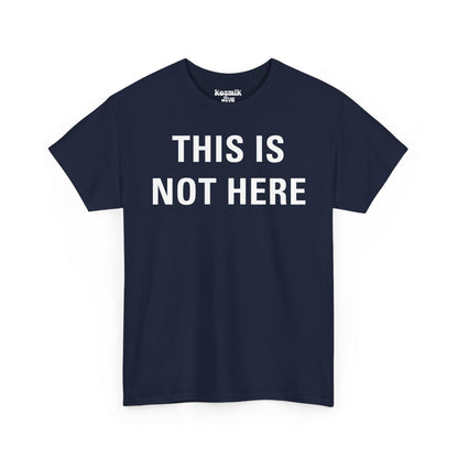 This Is Not Here T-Shirt