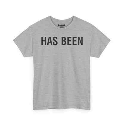 Has Been T-Shirt