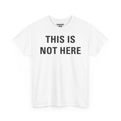 This Is Not Here T-Shirt