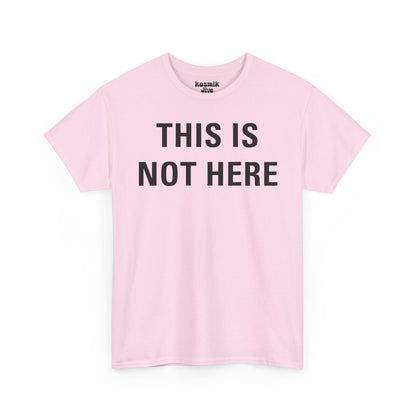 This Is Not Here T-Shirt