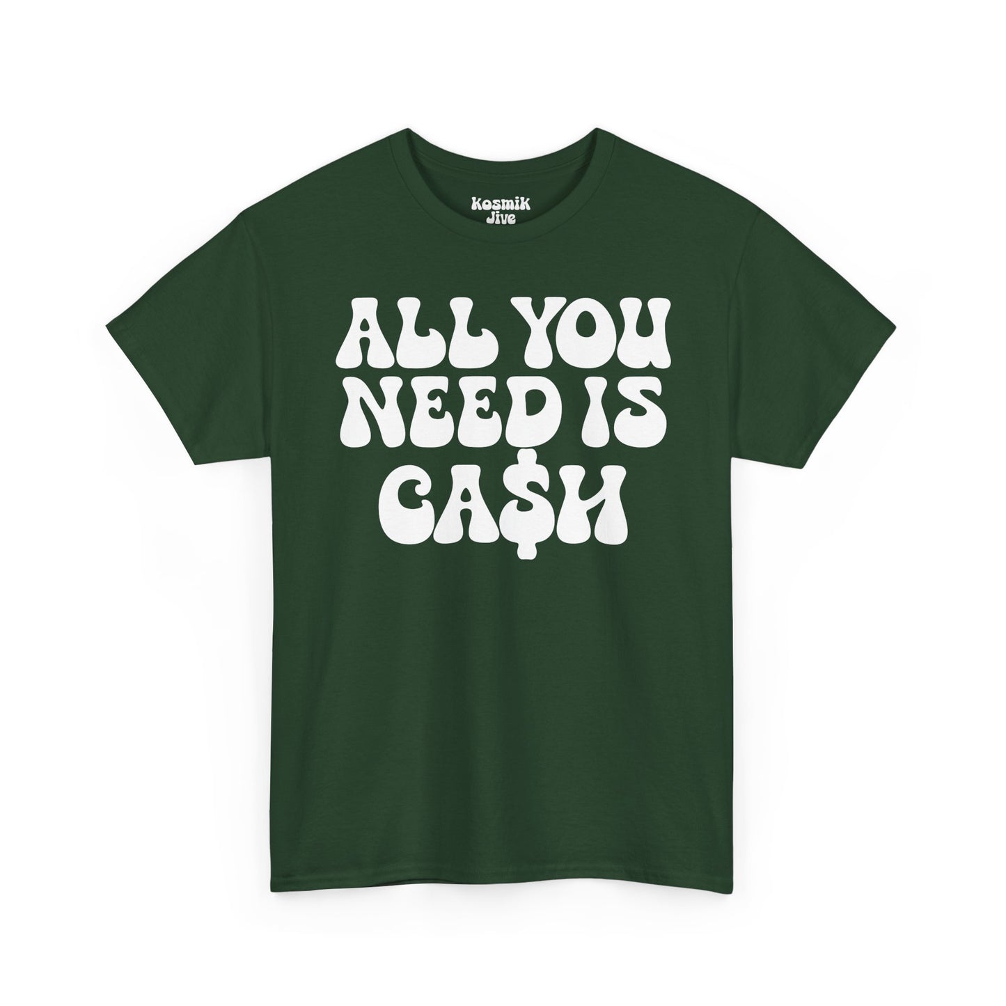 All You Need Is Ca$h T-Shirt