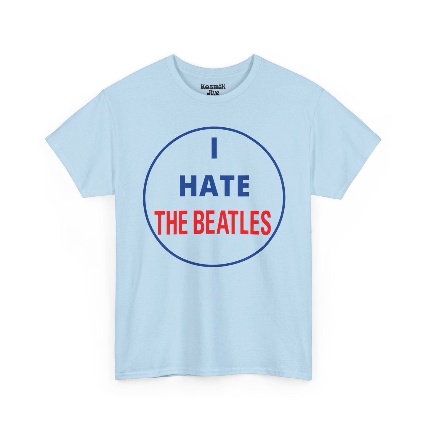 I Hate The Beatles T-Shirt